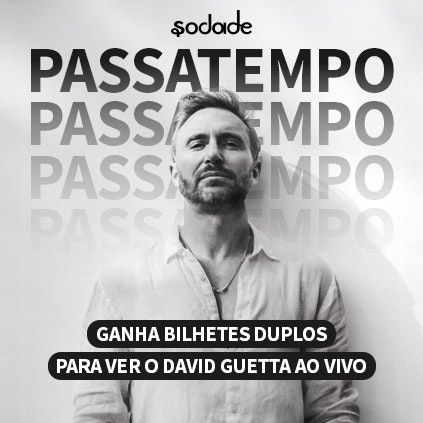 Passatempo: Ganha bilhetes para o David Guetta